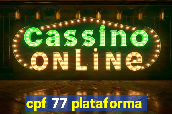 cpf 77 plataforma